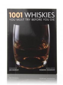 1001 Whiskies You Must Try Before You Die (Dominic Roskrow)